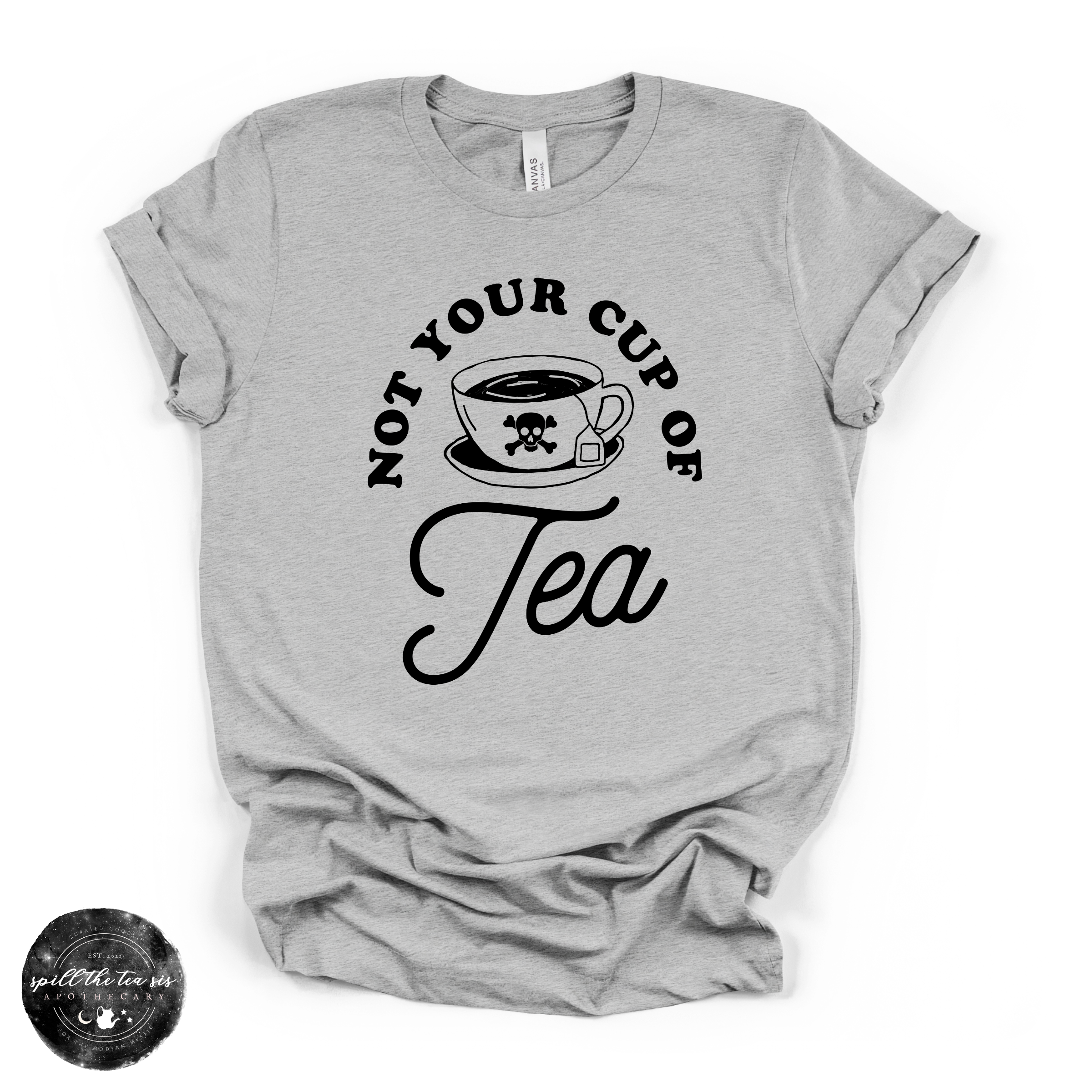 Not Your Cup of Tea Tee (BLACK DESIGN) | Sassy Graphic T-Shirt