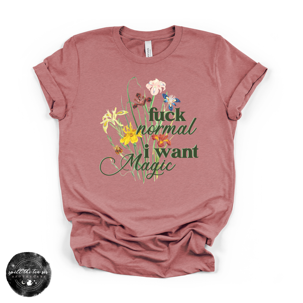 F*ck Normal I Want Magic Tee | Witchy Statement Graphic T-Shirt