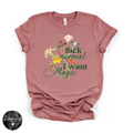 F*ck Normal I Want Magic Tee | Witchy Statement Graphic T-Shirt