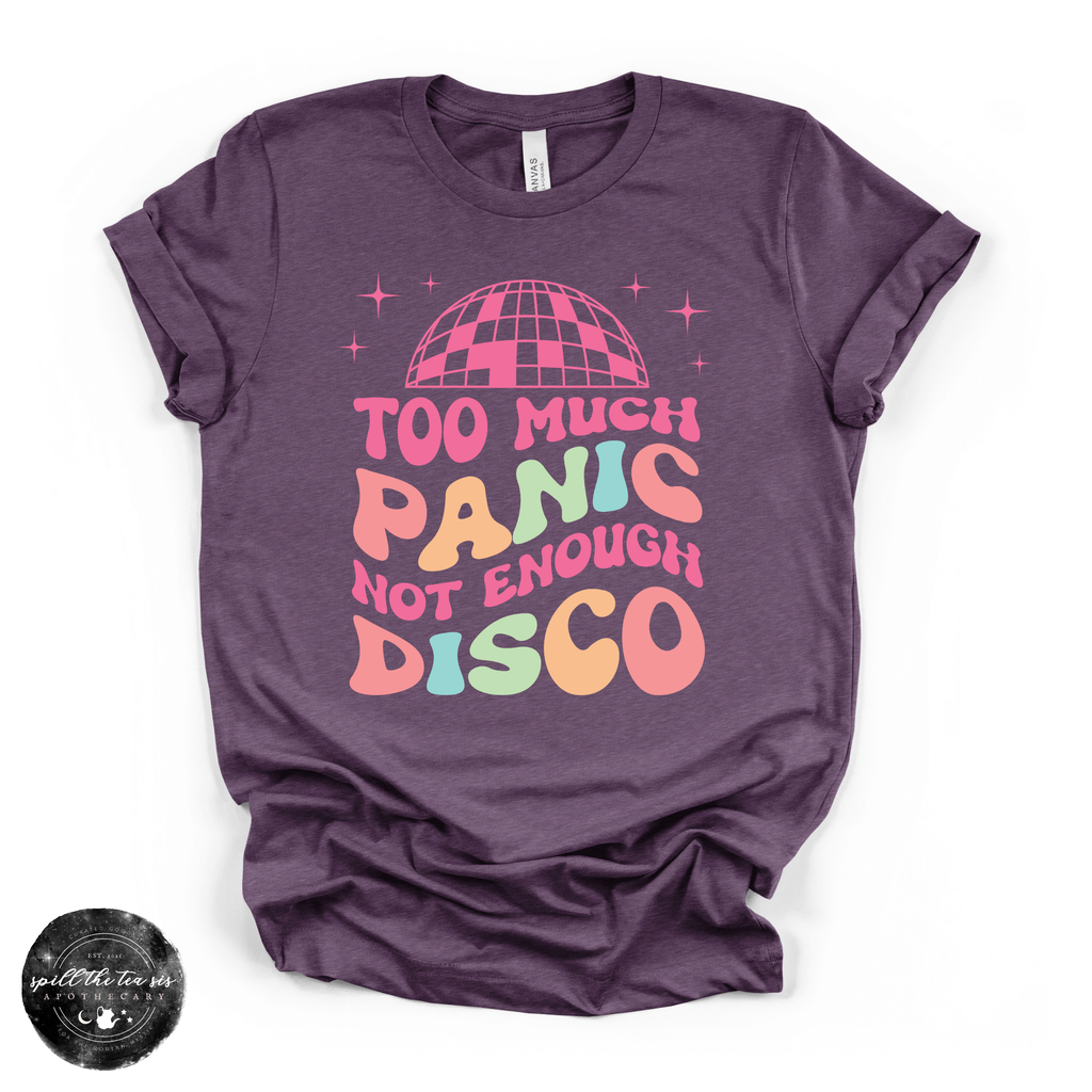 Too Much Panic Not Enough Disco Tee | Funny Anxiety Graphic T-Shirt
