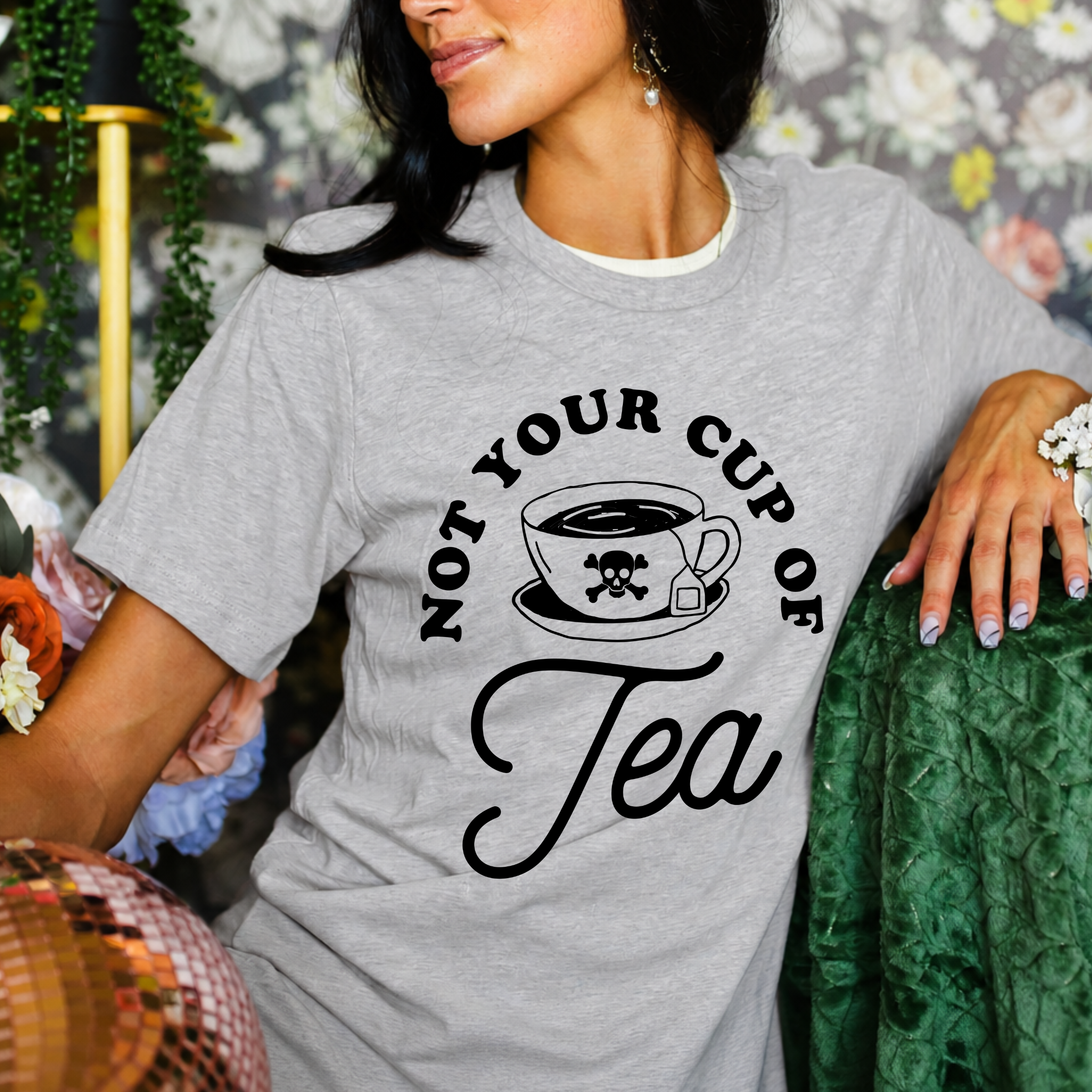 Not Your Cup of Tea Tee (BLACK DESIGN) | Sassy Graphic T-Shirt